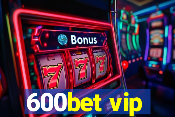 600bet vip